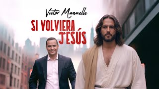 si volviera jesús